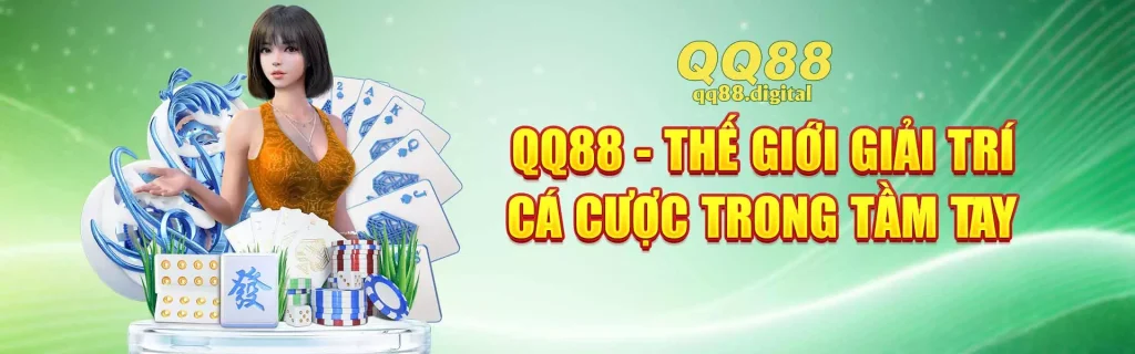 QQ88 - THẾ GIỚI GIẢI TRÍ CÁ CƯỢC TRONG TẦM TAY