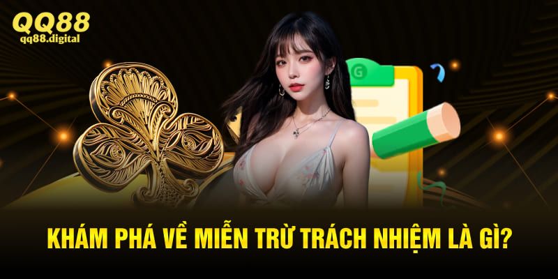 Tổng hợp nội dung miễn trừ trách nhiệm mới nhất