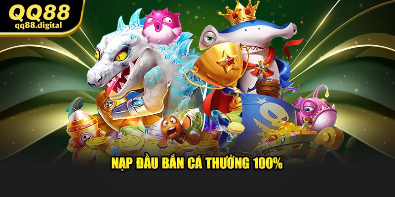 Nạp đầu bắn cá thưởng 100%