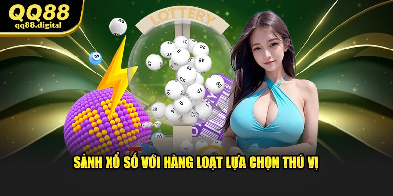 Sảnh xổ số với hàng loạt lựa chọn thú vị